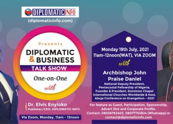 DIPLOMATIC & BUSINESS TALK SHOW WITH ARCHBISHOP JOHN PRAISE DANIEL – NATIONAL DEPUTY PRESIDENT, PENTECOSTAL FELLOWSHIP OF NIGERIA (PFN)!